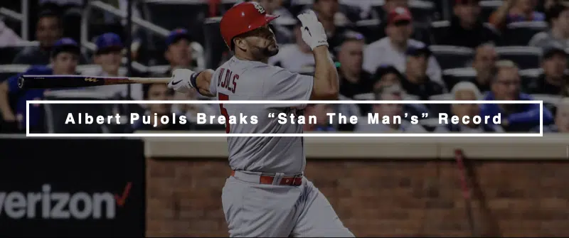 Pujols Breaks “Stan the Man’s” Record